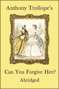 free ebook Trollope's Can You Forgive Her? Abridged